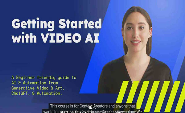 《如何使用AI人工智能制作生成人物视频课程》11节课-中英字幕